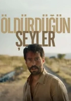 Öldürdüğün Şeyler 2025 Poster