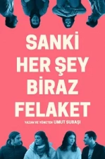 Sanki Her Şey Biraz Felaket Poster