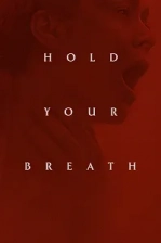 Hold Your Breath Poster