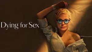 Dying for Sex 1. Sezon 1. Bölüm Banner