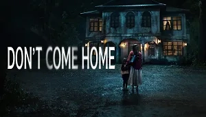 Don’t Come Home 1. Sezon 2. Bölüm Banner