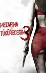 Mezarına Tüküreceğim 3 izle Mezarına Tüküreceğim 3