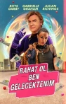 Rahat Ol, Ben Gelecektenim izle Rahat Ol, Ben Gelecektenim