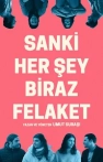 Sanki Her Şey Biraz Felaket izle Sanki Her Şey Biraz Felaket