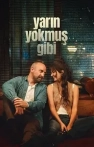 Yarın Yokmuş Gibi izle Yarın Yokmuş Gibi