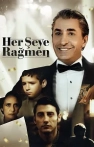 Her Şeye Rağmen izle Her Şeye Rağmen