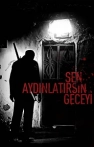 Sen Aydınlatırsın Geceyi izle Sen Aydınlatırsın Geceyi