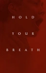 Hold Your Breath izle Hold Your Breath