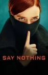 Say Nothing izle Say Nothing