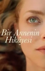 Bir Annenin Hikayesi izle Bir Annenin Hikayesi