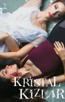 Kristal Kızlar izle Kristal Kızlar