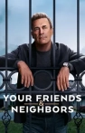 Your Friends and Neighbors izle Your Friends and Neighbors
