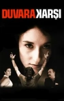 Duvara Karşı izle Duvara Karşı