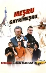Meşru Gayrimeşru izle Meşru Gayrimeşru