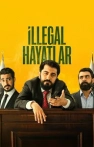 İllegal Hayatlar izle İllegal Hayatlar