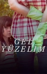 Gel Yüzelim izle Gel Yüzelim