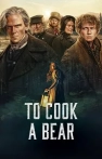 To Cook a Bear izle To Cook a Bear